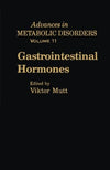 Gastrointestinal Hormones: Advances in Metabolic Disorders, Volume 11