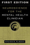 Neuroscience for the Mental Health Clinician: First Edition