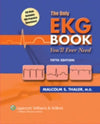 The Only Ekg Book You'll Ever Need: 5th Edition