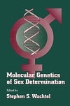 Molecular Genetics of Sex Determination: 1st Edition