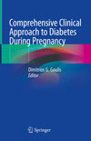 Comprehensive Clinical Approach to Diabetes During Pregnancy: 2022nd Edition