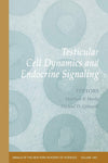 Testicular Cell Dynamics and Endocrine Signaling, Volume 1061 (Annals of the New York Academy of Sciences): 1st Edition