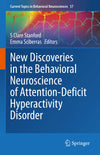 New Discoveries in the Behavioral Neuroscience of Attention-Deficit Hyperactivity Disorder (Current Topics in Behavioral Neurosciences, 57)