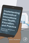 Implementing Biomedical Innovations into Health, Education, and Practice: Preparing Tomorrow's Physicians