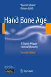 Hand Bone Age: A Digital Atlas of Skeletal Maturity: Second Edition 2012