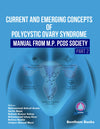 Current and Emerging Concepts of Polycystic Ovary Syndrome–Manual from M.P. PCOS Society (Part 2)