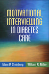 Motivational Interviewing in Diabetes Care (Applications of Motivational Interviewing Series): 1st Edition