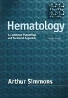 Hematology, 2Ed: A Combined Theoretical & Technical Approach