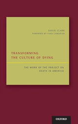 Transforming the Culture of Dying: The Work of the Project on Death in America
