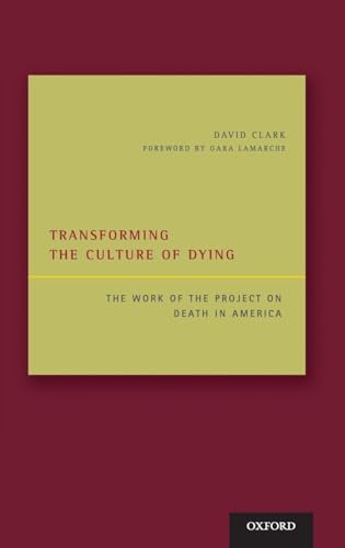 Transforming the Culture of Dying: The Work of the Project on Death in America