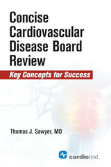 Concise Cardiovascular Disease Board Review: 1st Edition