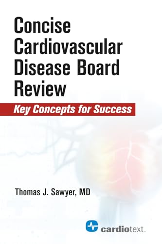 Concise Cardiovascular Disease Board Review: 1st Edition