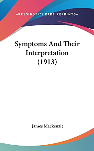 Symptoms And Their Interpretation (1913)