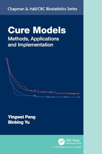 Cure Models (Chapman & Hall/CRC Biostatistics Series): 1st Edition