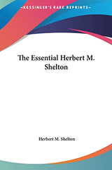 The Essential Herbert M. Shelton