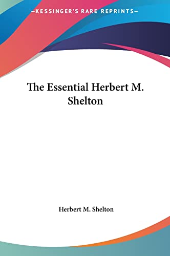 The Essential Herbert M. Shelton
