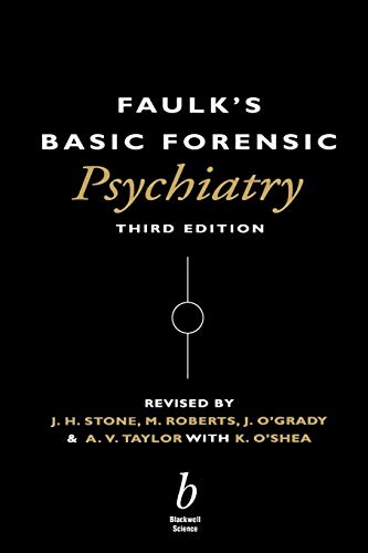 Faulk's Basic Forensic Psychiatry: 3rd Edition