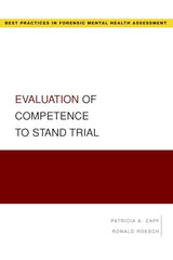 Evaluation of Competence to Stand Trial (Best Practices in Forensic Mental Health Assessment): 1st Edition