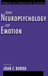 The Neuropsychology of Emotion (Series in Affective Science): 1st Edition