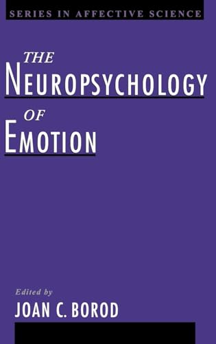 The Neuropsychology of Emotion (Series in Affective Science): 1st Edition