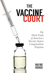 Vaccine Court 2.0: Revised and Updated: The Dark Truth of America's Vaccine Injury Compensation Program (Children’s Health Defense)