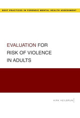 Evaluation for Risk of Violence in Adults (Best Practice in Forensic Mental Health Assessment): 1st Edition