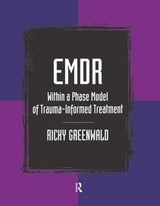 EMDR Within a Phase Model of Trauma-Informed Treatment (Maltreatment, Trauman, and Interpersonal Aggression): 1st Edition