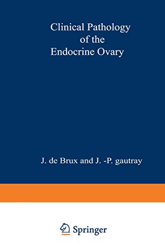 Clinical Pathology of the Endocrine Ovary: 1st Edition