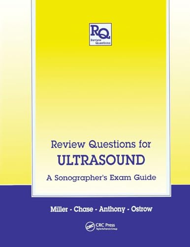 Review Questions for Ultrasound: A Sonographer's Exam Guide (Review Questions Series)