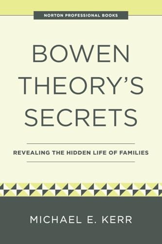 Bowen Theory's Secrets: Revealing the Hidden Life of Families