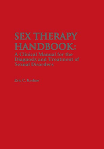 Sex Therapy Handbook: A Clinical Manual for the Diagnosis and Treatment of Sexual Disorders