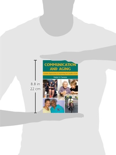 Communication and Aging: Creative Approaches to Improving the Quality of Life