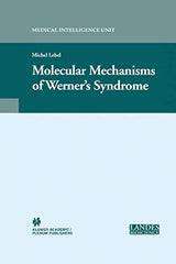 Molecular Mechanisms of Werner’s Syndrome (Medical Intelligence Unit (Unnumbered))