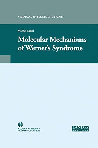 Molecular Mechanisms of Werner’s Syndrome (Medical Intelligence Unit (Unnumbered))