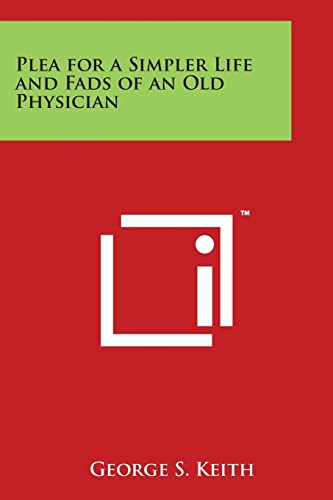 Plea for a Simpler Life and Fads of an Old Physician