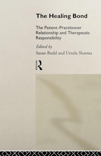 The Healing Bond: The Patient-Practitioner Relationship and Therapeutic Responsibility