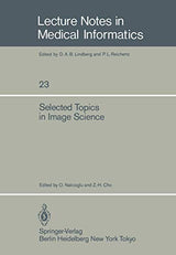 Selected Topics in Image Science (Lecture Notes in Medical Informatics)