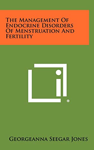 The Management of Endocrine Disorders of Menstruation and Fertility