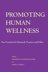 Promoting Human Wellness: New Frontiers for Research, Practice, and Policy