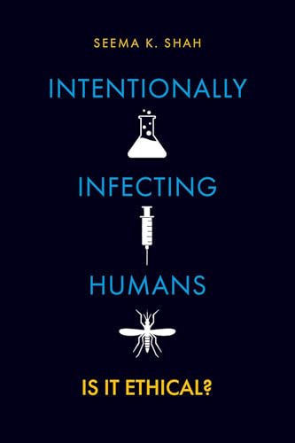 Intentionally Infecting Humans: Is it Ethical?