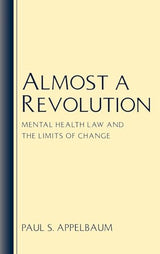 Almost a Revolution: Mental Health Law and the Limits of Change
