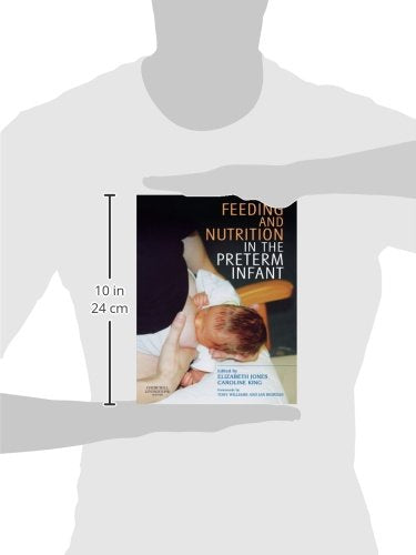 Feeding and Nutrition in the Preterm Infant: 1st Edition