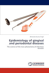 Epidemiology of gingival and periodontal diseases: The science of the mass phenomena of infectious diseases