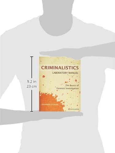 Criminalistics Laboratory Manual: The Basics of Forensic Investigation