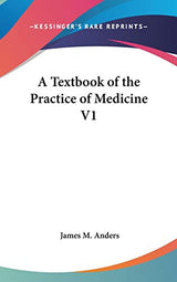A Textbook of the Practice of Medicine V1