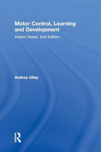 Motor Control, Learning and Development: Instant Notes, 2nd Edition