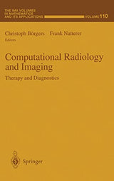 Computational Radiology and Imaging: Therapy and Diagnostics (The IMA Volumes in Mathematics and its Applications)