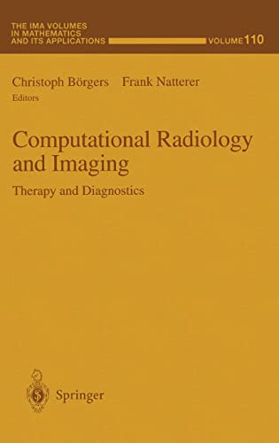 Computational Radiology and Imaging: Therapy and Diagnostics (The IMA Volumes in Mathematics and its Applications)