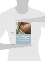 A Foundation for Neonatal Care: 1st Edition