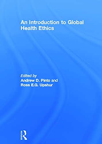 An Introduction to Global Health Ethics: 1st Edition